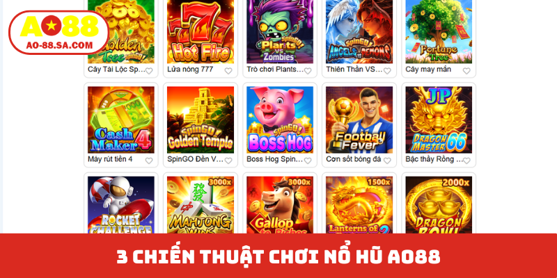 3 chiến thuật chơi nổ hũ AO88
