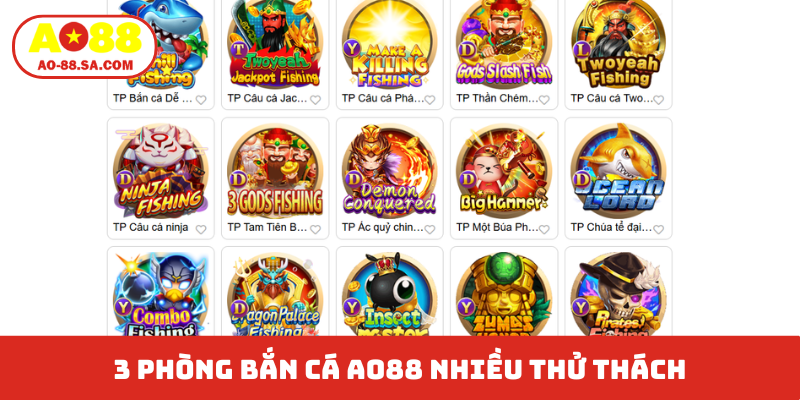 3 phòng bắn cá AO88 nhiều thử thách