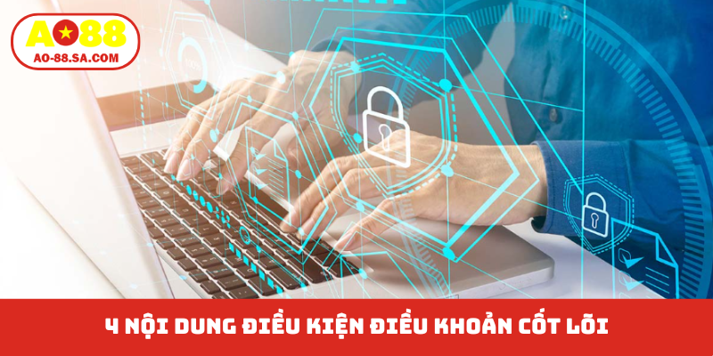 4 nội dung điều kiện điều khoản cốt lõi