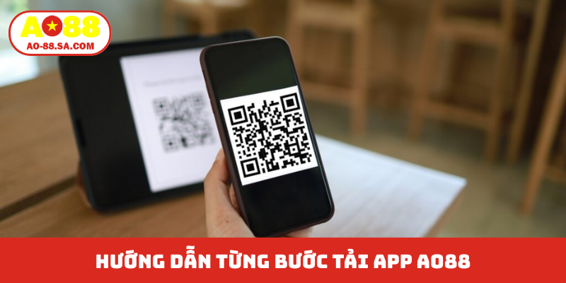 Hướng dẫn từng bước tải app AO88