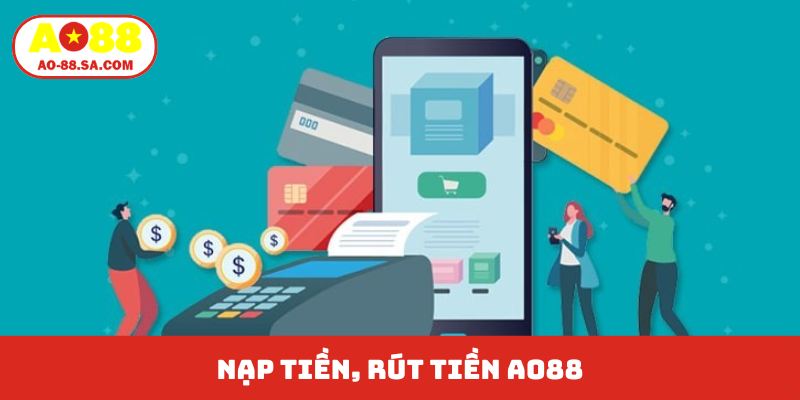 Nạp tiền, rút tiền AO88