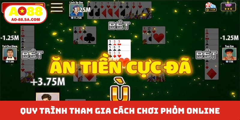 Quy trình tham gia cách chơi phỏm online