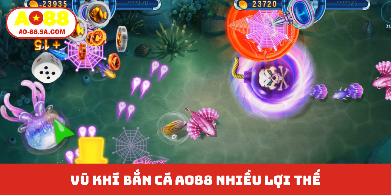 Vũ khí bắn cá AO88 nhiều lợi thế